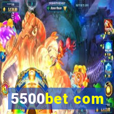 5500bet com